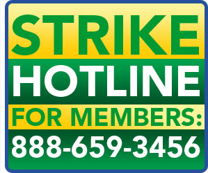 STRIKE HOTLINE FOR MEMBERS: 888-659-3456